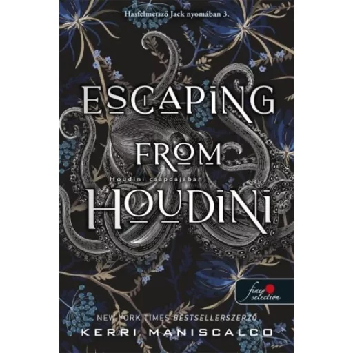 Escaping from Houdini - Houdini csapdájában - Kerri Maniscalco