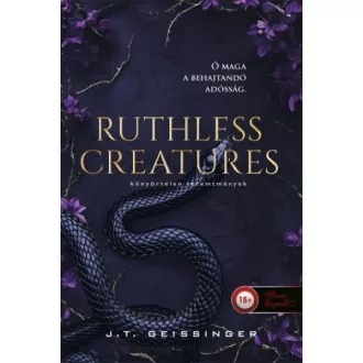   Ruthless Creatures - Könyörtelen teremtmények - J. T. Geissinger