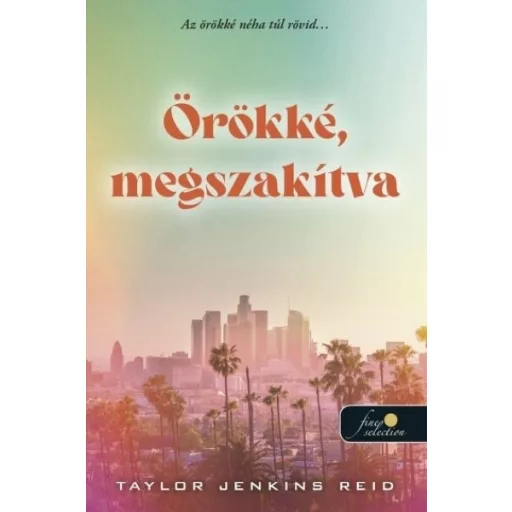 Örökké, megszakítva - Taylor Jenkins Reid