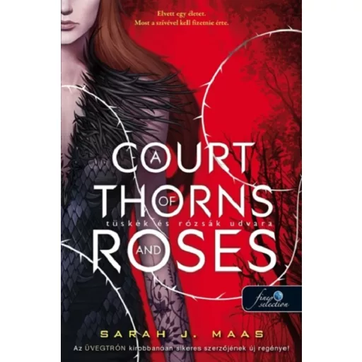 A Court of Thorns and Roses - Tüskék és rózsák udvara - Sarah J. Maas