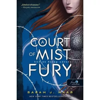   A Court of Mist and Fury - Köd és harag udvara - Sarah J. Maas