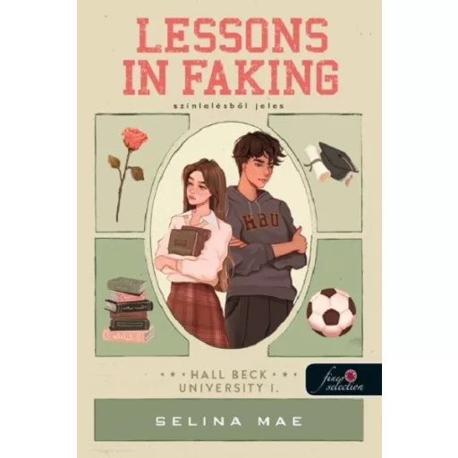 Lessons In Faking - Színlelésből jeles - Selina Mae