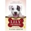 Lily története - Egy kutya négy élete - Bruce W. Cameron
