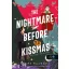 The Nightmare Before Kissmas - Karácsonyi lidércrománc - Sara Raasch