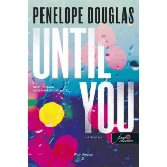 Until You - Nélküled - Penelope Douglas