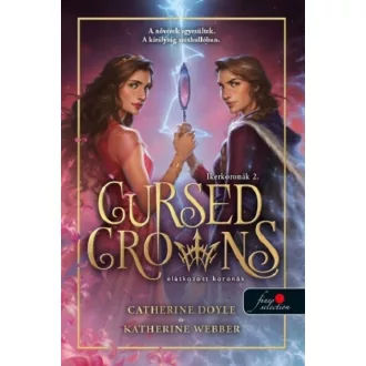   Cursed Crowns - Elátkozott koronák - Catherine Doyle, Katherine Webber