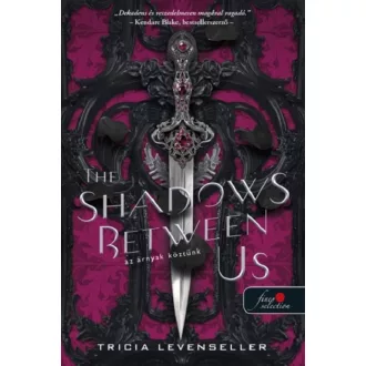   The Shadows Between Us - Az árnyak köztünk - Tricia Levenseller
