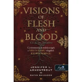   Visions of Flesh and Blood - Hús és vér látomásai - Jennifer L. Armentrout, Rayvn Salvador