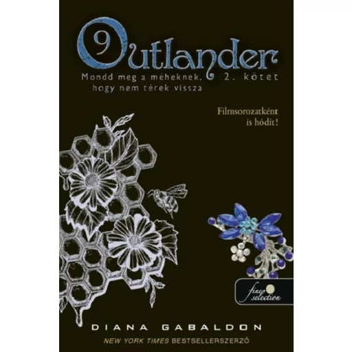 Outlander 9/2 - Mondd meg a méheknek, hogy nem térek vissza (Puha) - Diana Gabaldon