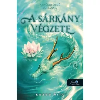 A sárkány végzete - Eszes Rita