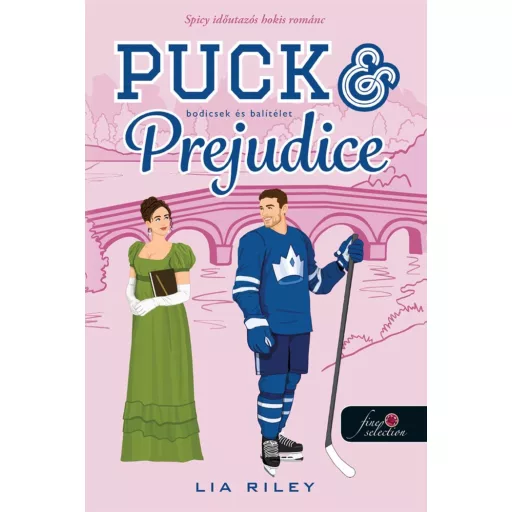 Puck and Prejudice - Bodicsek és balítélet - Lia Riley