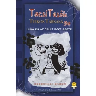   TacsiTesók Titkos Társasága 1. - Luna és az őrült doki esete - Bessenyei Gábor