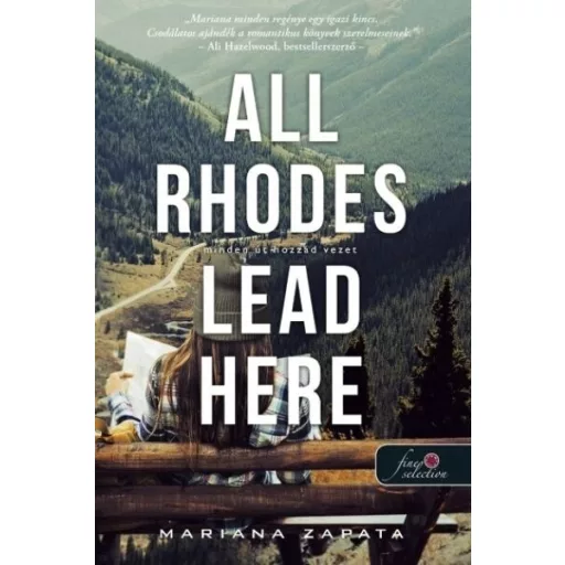 All Rhodes Lead Here - Minden út hozzád vezet - Mariana Zapata