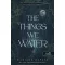 The Things We Water - Amit az ember öntöz... - Mariana Zapata