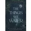 The Things We Water - Amit az ember öntöz... - Mariana Zapata