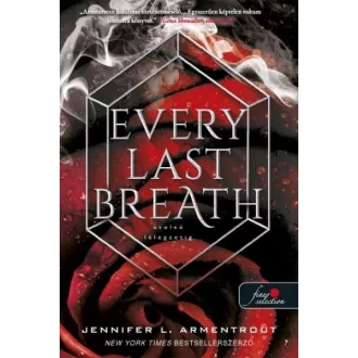   Every Last Breath - Utolsó lélegzetig - Komor elemek 3. (Új kiadás) - J. L. Armentrout