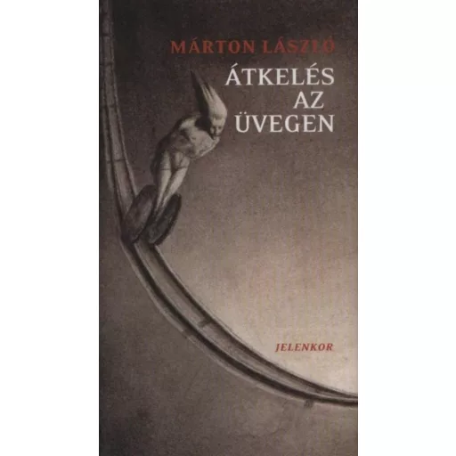 Átkelés az üvegen - Márton László