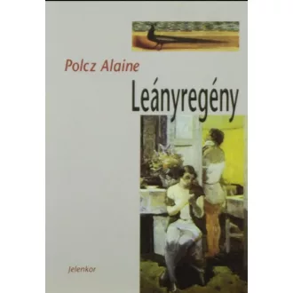Leányregény - Polcz Alaine