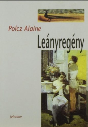 Leányregény - Polcz Alaine