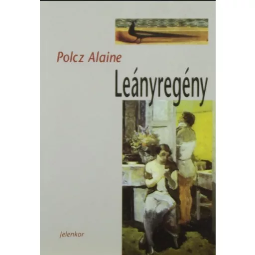 Leányregény - Polcz Alaine