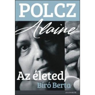 Az életed, Bíró Berta