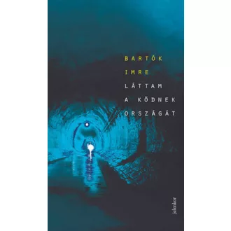 Láttam a ködnek országát (Bartók Imre)