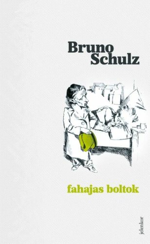 Bruno Schulz: Fahajas boltok