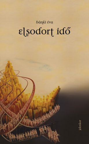 Fordított idő 2. - Elsodort idő  - Bánki Éva