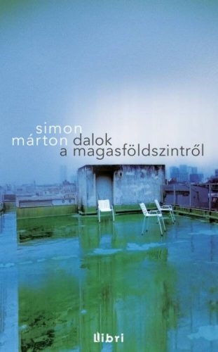 Dalok a magasföldszintről (6. kiadás) (Simon Márton)