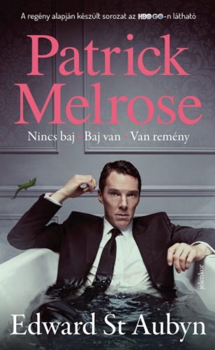 Patrick Melrose 1. Nincs baj-Baj van-Van remény (Edward St. Aubyn)