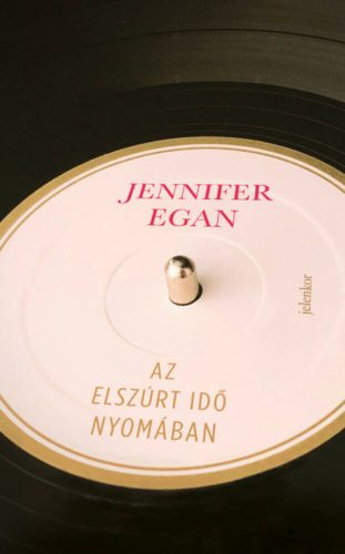 Az elszúrt idő nyomában (Jennifer Egan)