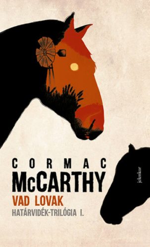 Vad lovak - Határvidék-trilógia 1. (Cormac McCarthy)