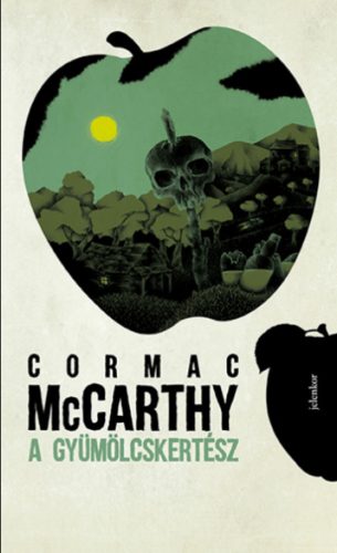 A gyümölcskertész - Cormac Mccarthy