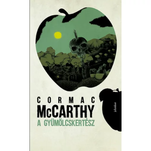 A gyümölcskertész - Cormac Mccarthy