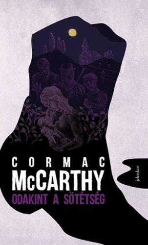 Odakint a sötétség - Cormac Mccarthy