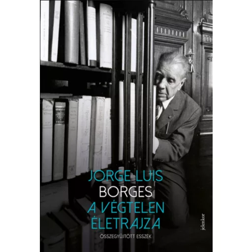 A végtelen életrajza - Jorge Luis Borges
