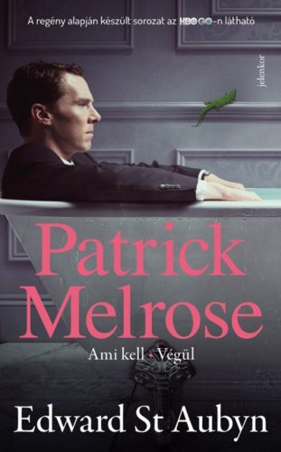 Patrick Melrose 2. - Ami kell, Végül (Edward St. Aubyn)