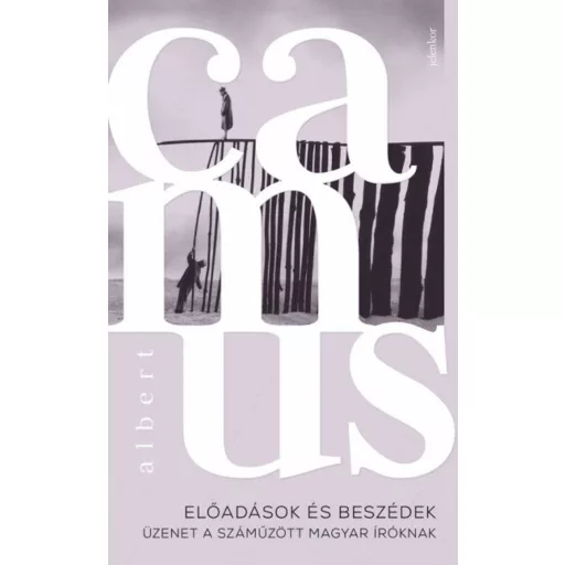 Előadások és beszédek - Albert Camus