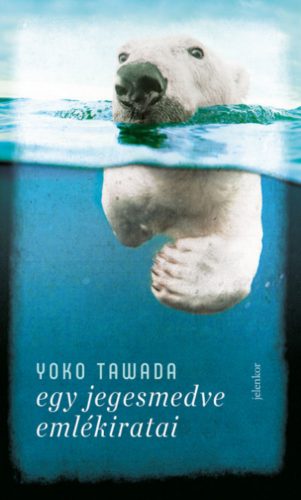 Egy jegesmedve emlékiratai - Yoko Tawada