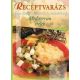 Receptvarázs 41. - Mediterrán ételek - Ízletes ételek kezdőknek és haladóknak