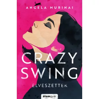 Crazy Swing - Elveszettek - Angela Murinai