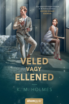 Veled vagy ellened - K. M. Holmes