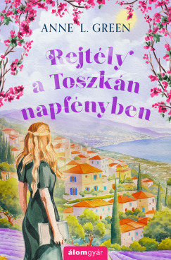 Rejtély a Toszkán napfényben (Éldekorált) - Anne L. Green
