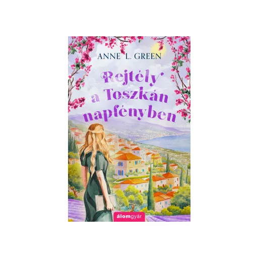 Rejtély a Toszkán napfényben (Éldekorált) - Anne L. Green