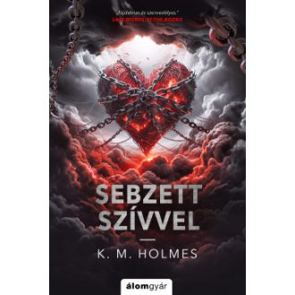 Sebzett szívvel (Éldekorált) - K. M. Holmes
