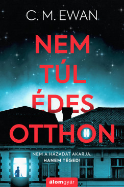 Nem túl édes otthon - C. M. Ewan