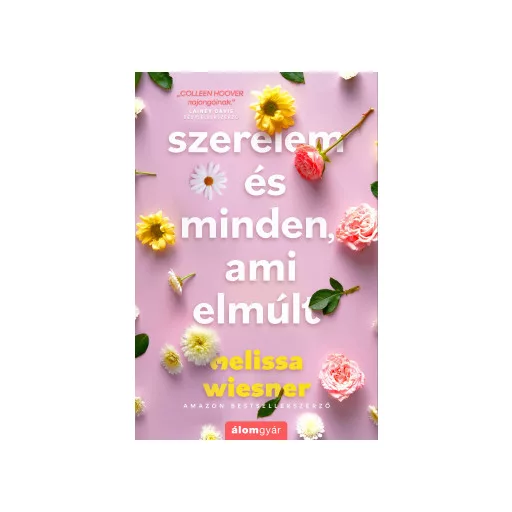 Szerelem és minden, ami elmúlt - Melissa Wiesner