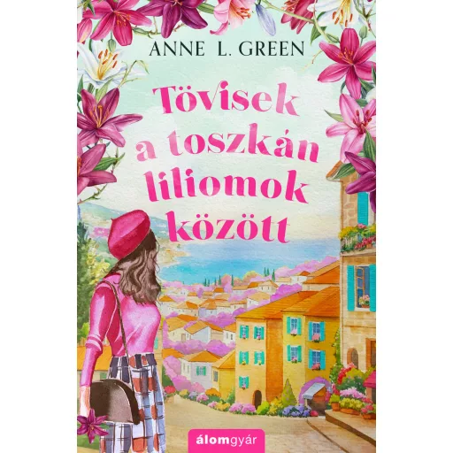 Tövisek a toszkán liliomok között - Anne L. Green