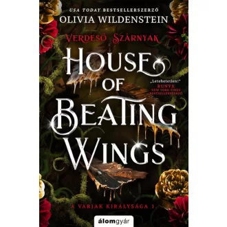   House of Beating Wings - Verdeső szárnyak - Olivia Wildenstein