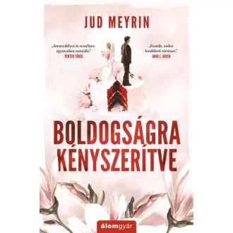 Boldogságra kényszerítve (Újrakiadás) - Jud Meyrin